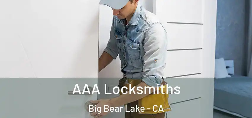 AAA Locksmiths Big Bear Lake - CA