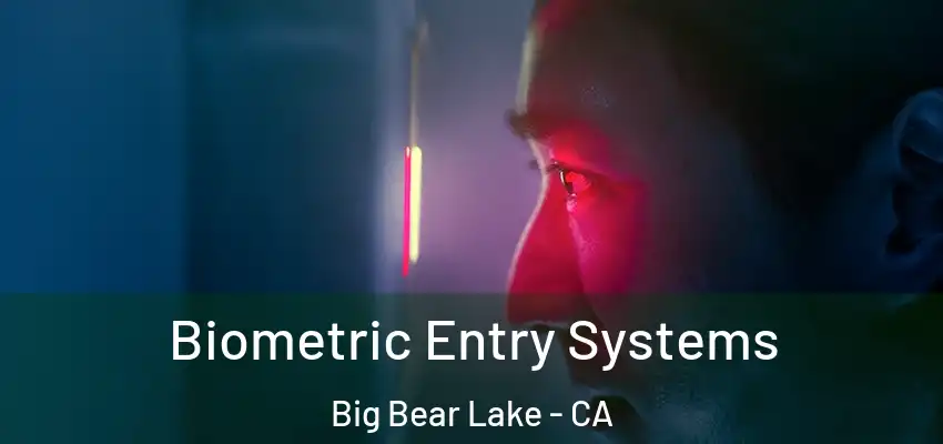  Biometric Entry Systems Big Bear Lake - CA