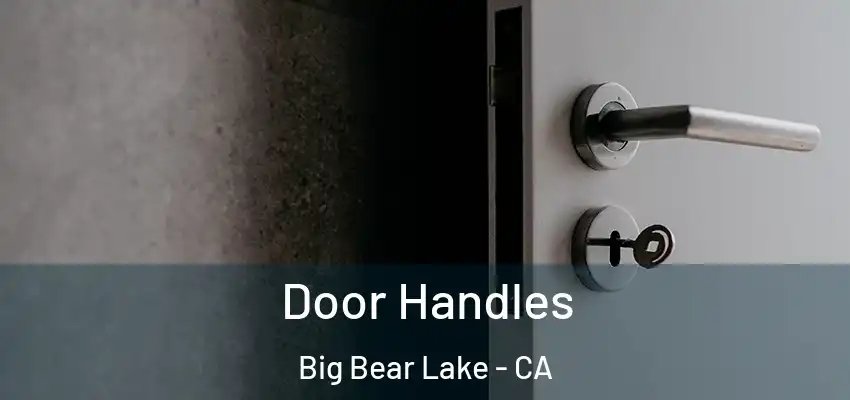  Door Handles Big Bear Lake - CA