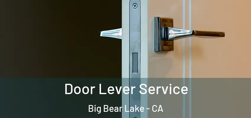  Door Lever Service Big Bear Lake - CA