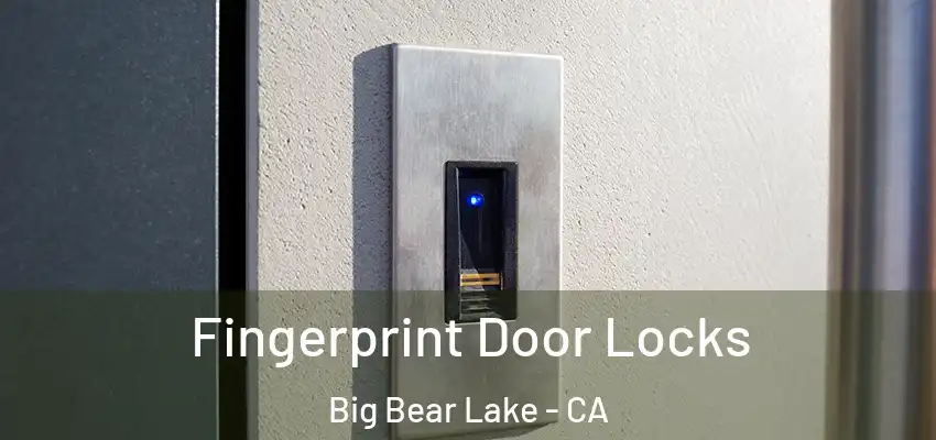  Fingerprint Door Locks Big Bear Lake - CA