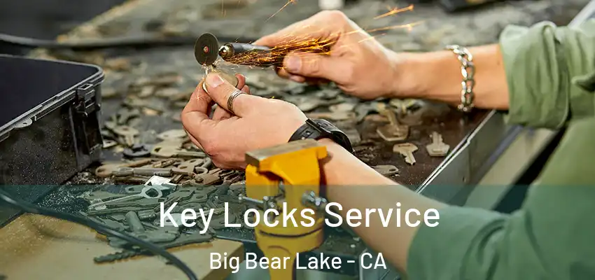  Key Locks Service Big Bear Lake - CA