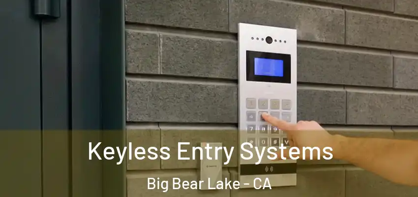  Keyless Entry Systems Big Bear Lake - CA