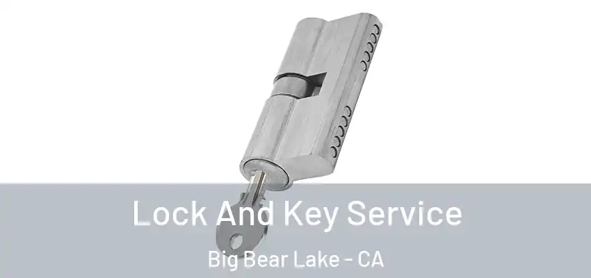  Lock And Key Service Big Bear Lake - CA