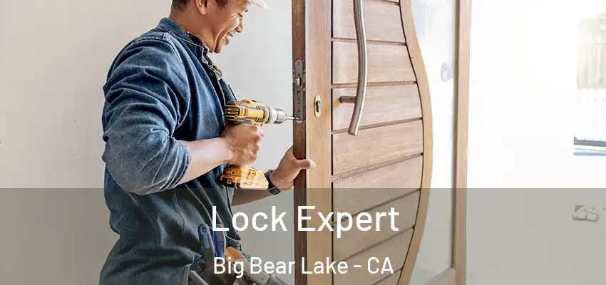  Lock Expert Big Bear Lake - CA