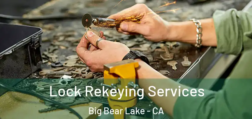  Lock Rekeying Services Big Bear Lake - CA