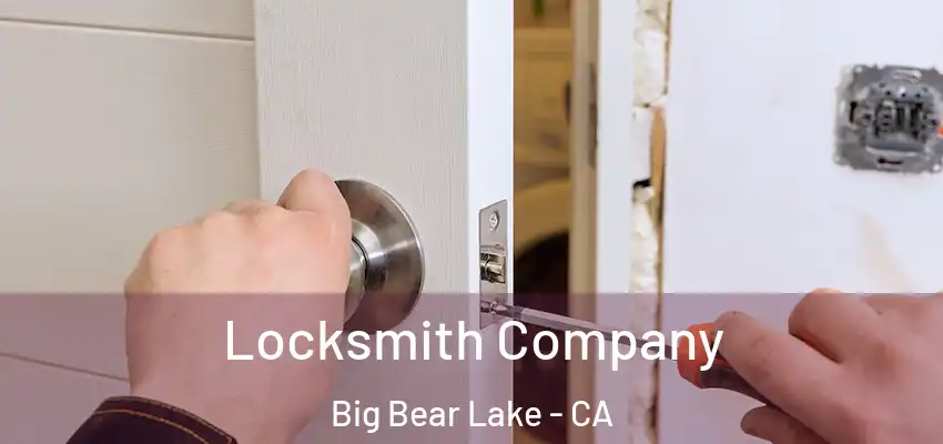  Locksmith Company Big Bear Lake - CA