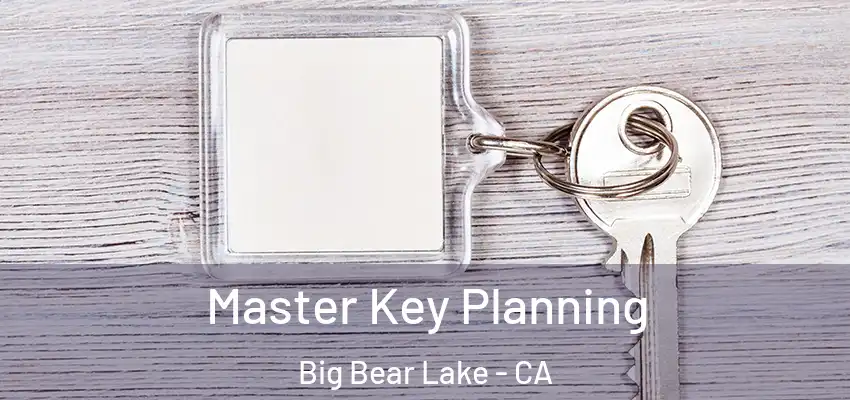  Master Key Planning Big Bear Lake - CA