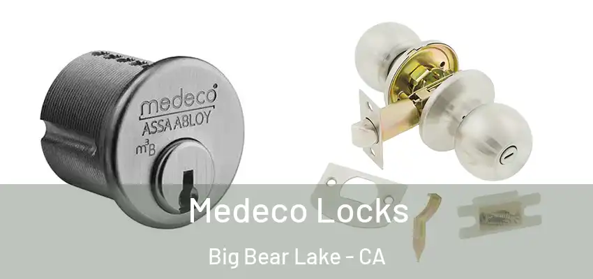  Medeco Locks Big Bear Lake - CA