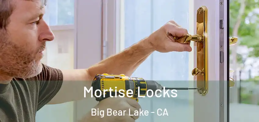  Mortise Locks Big Bear Lake - CA