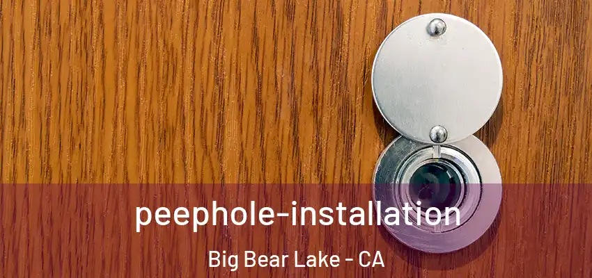  peephole-installation Big Bear Lake - CA