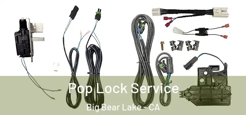  Pop Lock Service Big Bear Lake - CA