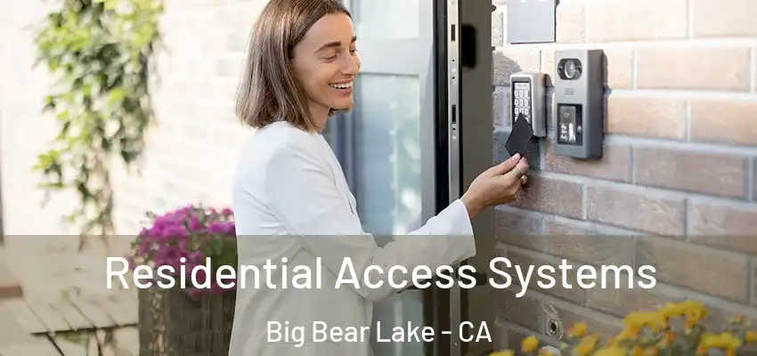 Residential Access Systems Big Bear Lake - CA