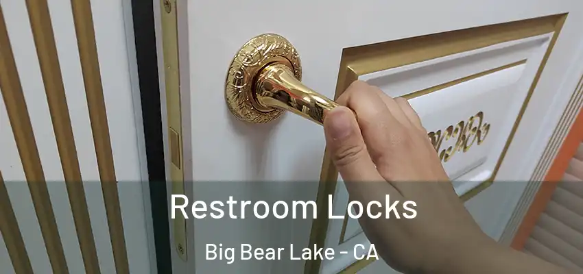  Restroom Locks Big Bear Lake - CA