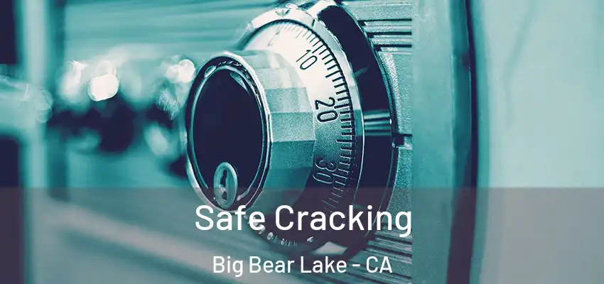  Safe Cracking Big Bear Lake - CA