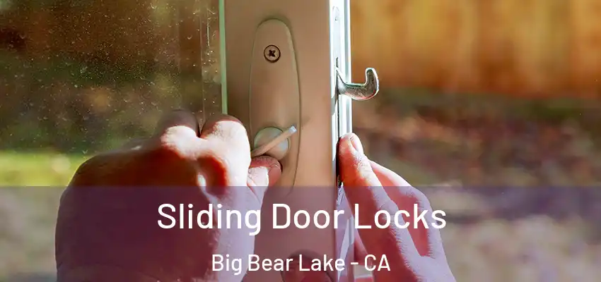  Sliding Door Locks Big Bear Lake - CA