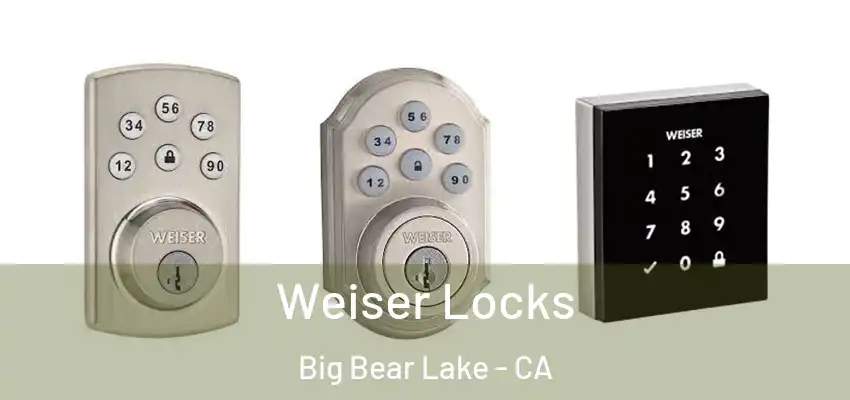  Weiser Locks Big Bear Lake - CA