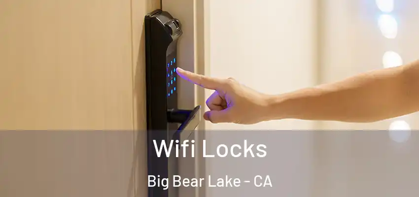  Wifi Locks Big Bear Lake - CA